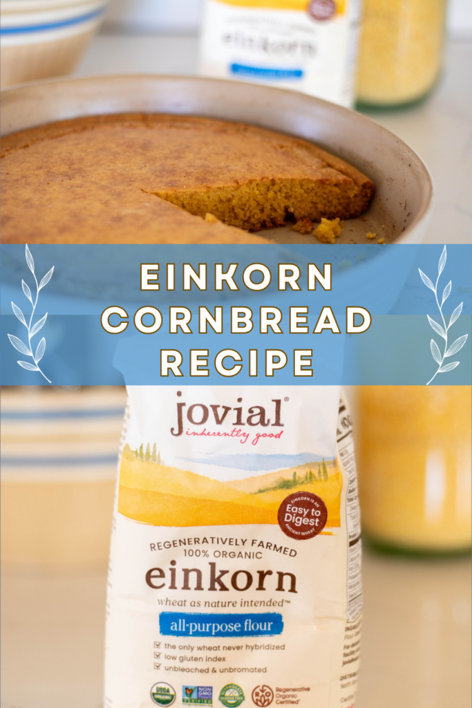 2 image collage of einkorn cornbread and ingredients with text overlay that reads "Einkorn Cornbread Recipe"